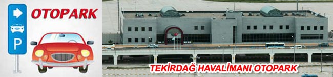 Tekirdağ Çorlu Havaalanı Otopark / Tekirdağ Çorlu Airport Otopark