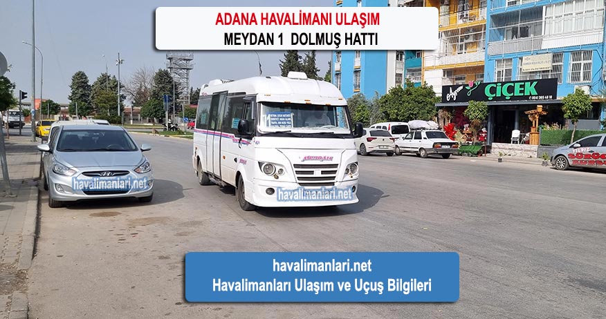 Adana Havalimanı Şehir Merkezi Meydan 1 Dolmuş Hattı