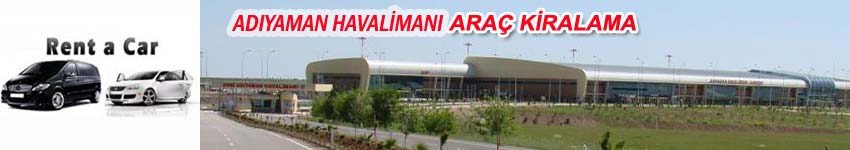 Adıyaman Havaalanı Araç Kiralama / Adıyaman Airport Rent A Car
