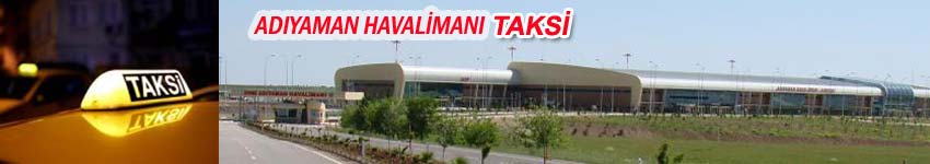 Adıyaman Havaalanı Taksi / Adıyaman Airport Taxi