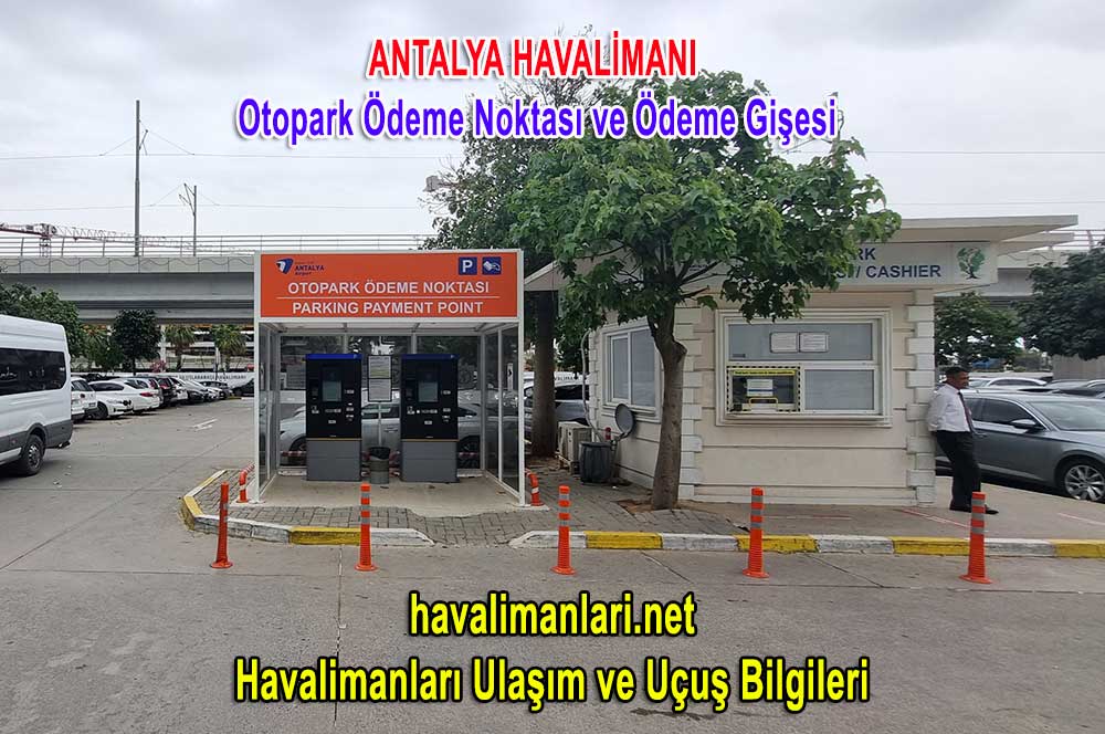 Antalya Havalimanı Otopark ücreti ödeme noktası