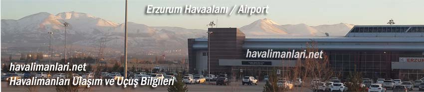 Erzurum Havaalanı İç Hatlar Dış Hatlar Ulaşım