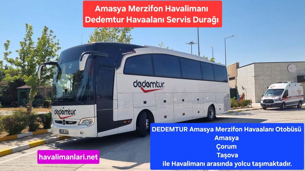 Dedem Tur Amasya Merzifon Havalimanı Servis Durağı İç Hatlar Terminali Önü