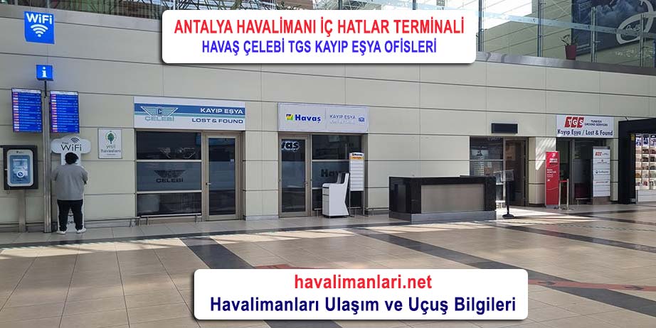 antalya havalimanı iç hatlar kayıp ve buluntu eşya ofisleri-Havaş-Çelebi-TGS-Pegasus-THY-Ajet-Sunexpres