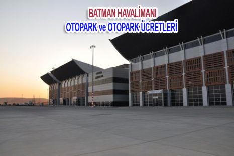 Batman Havalimanı Otopark ve otopark ücretleri