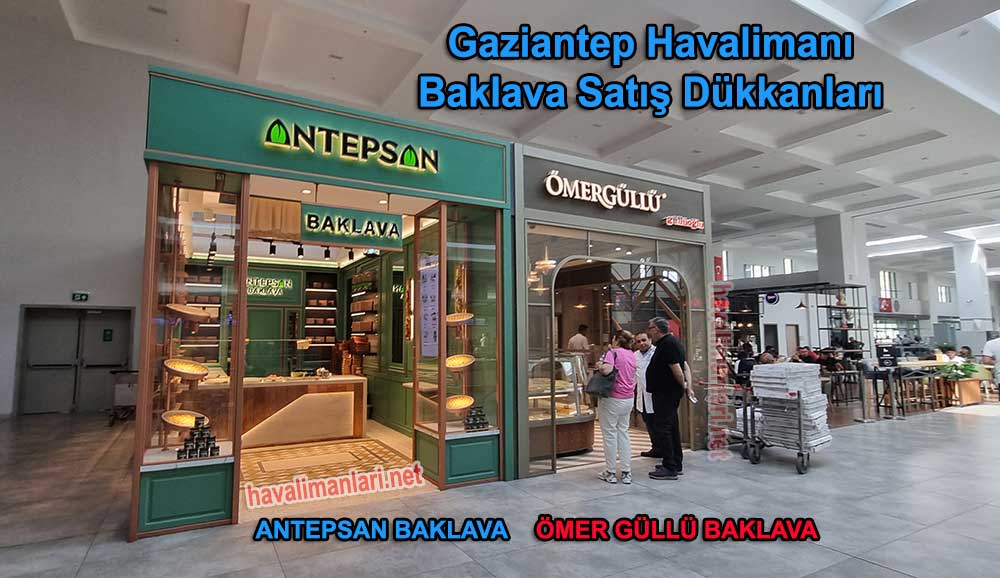 Gaziantep Havaalanı Güllüoğlu Baklavaları Ömer Güllü ve Antepsan Baklavaları Havaaalanı Şubesi