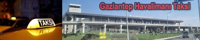 Gaziantep Havalimanı Taksi