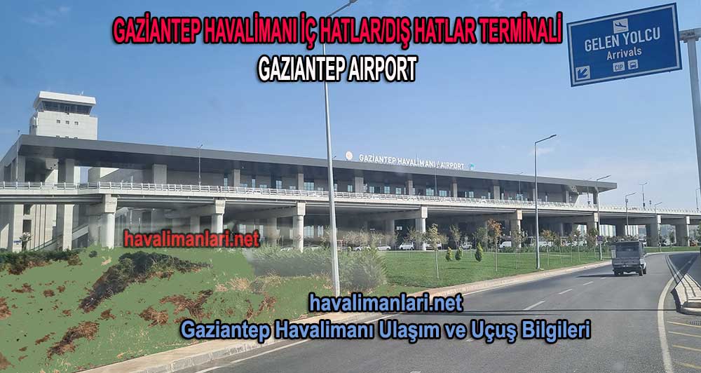 Gaziantep Havalimanı İç Hatlar ve GaziAntep Havaalanı Dış Hatlar 