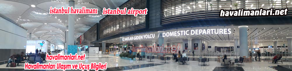 istanbul havalimani istanbul yeni havalimani istanbul yeni havaalani ulasim iletisim telefon numarasi otobus havas havaist iett metro istanbul new airport flight information