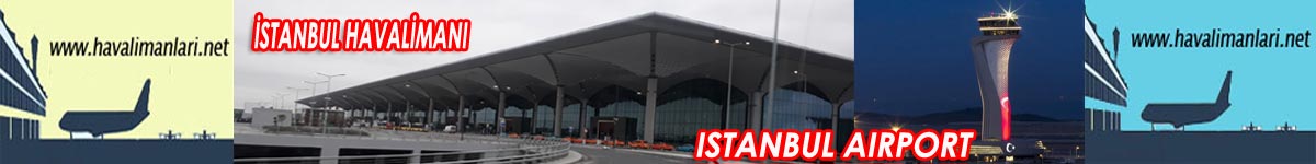 havalimanlari.net / İstanbul Havalimanı